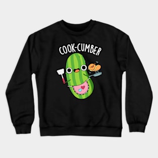 Cook-cumber Funny Cucumber Pun Crewneck Sweatshirt